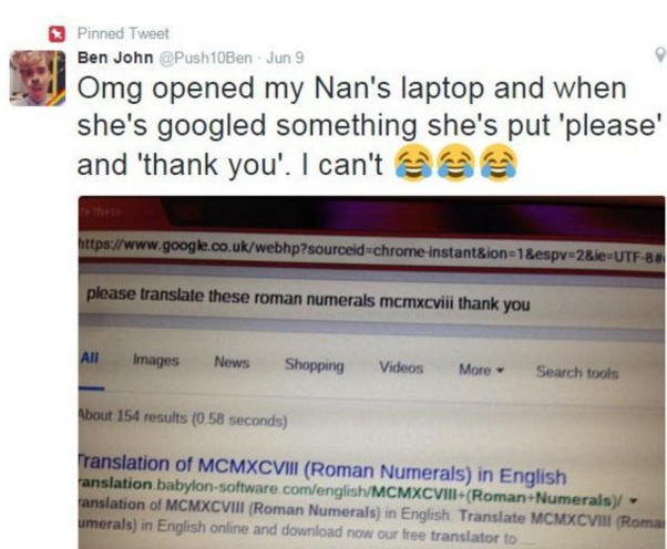 Grandmother delights the world when she includes please and thank you in her google search.